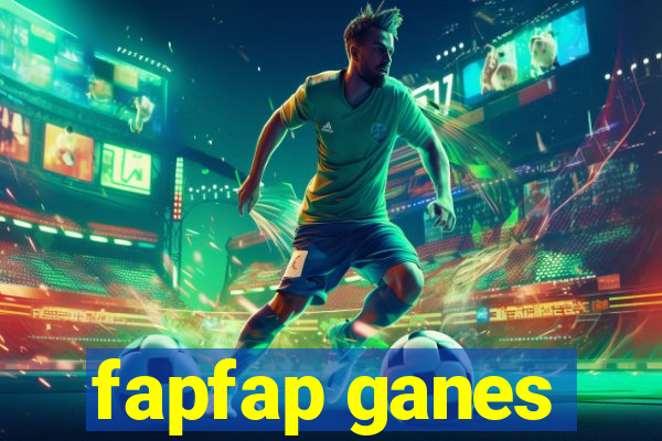 fapfap ganes